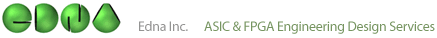 Edna Inc.  ASIC & FPGA Engineering Design Services
